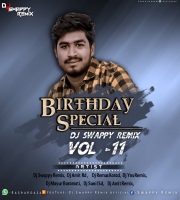 Dj Swappy Remix Vol 11 - Birthday Spl 