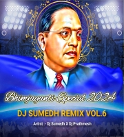 Dj Sumedh Remix Vol.6 (Bhimjayanti 2024 Special)