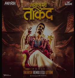 Lava Tumhi Takad - Uttam x Akaash Remix