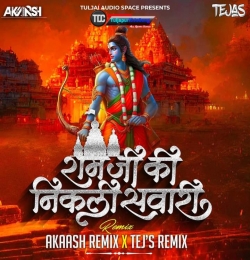 Ramji Ki Nikali Sawari - Tejs Remix x Akaash Remix